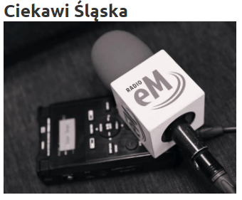 Nasze Muzeum w audycji Ciekawi Śląska w Radio eM